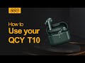 How to use QCY T10? QCY T10 Instruction!