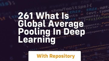 261 what is global average pooling in deep learning