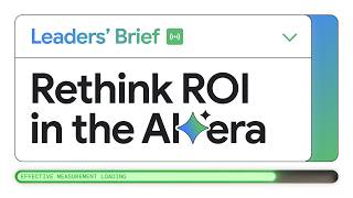 Leaders’ Brief: Rethink ROI in the AI era