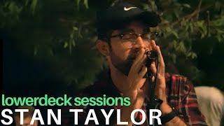 Stan Taylor - "Since I Had You" | Live at LowerDeck Sessions