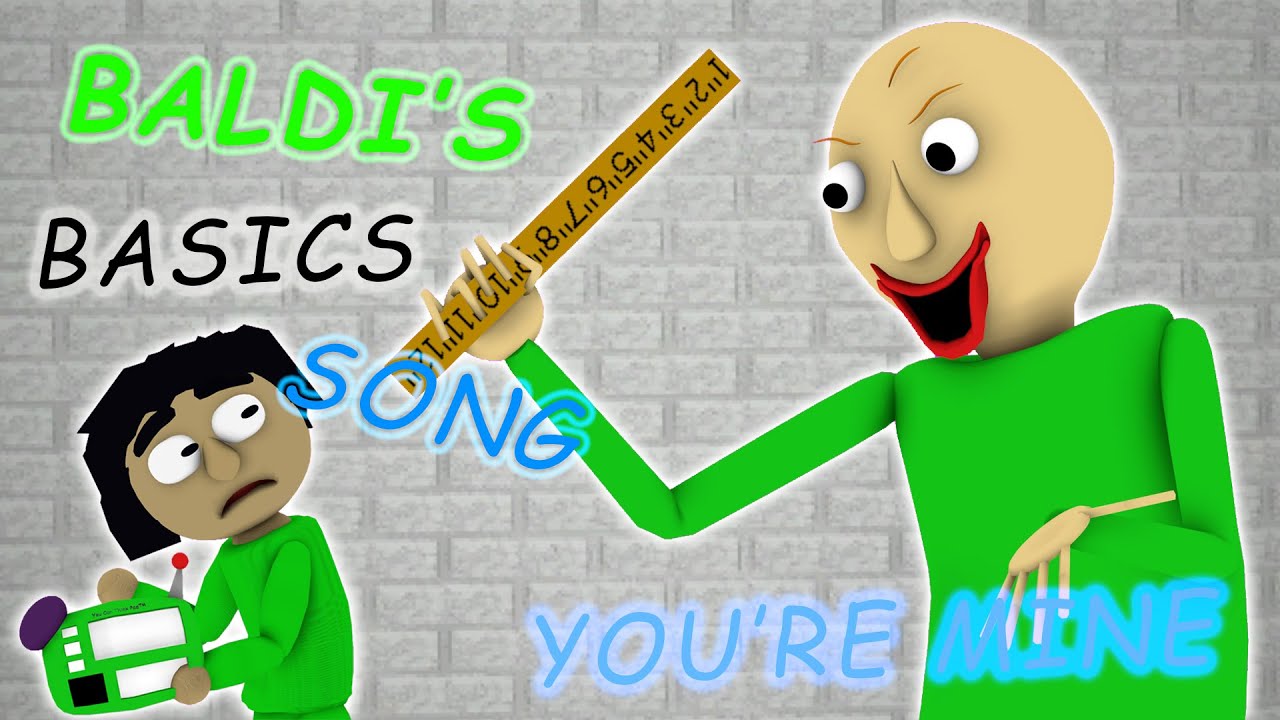 Baldi Song. Baldi's Basics Song. Baldi you're mine. Baldi Basics Song you're mine. Baldis basics song you re mine
