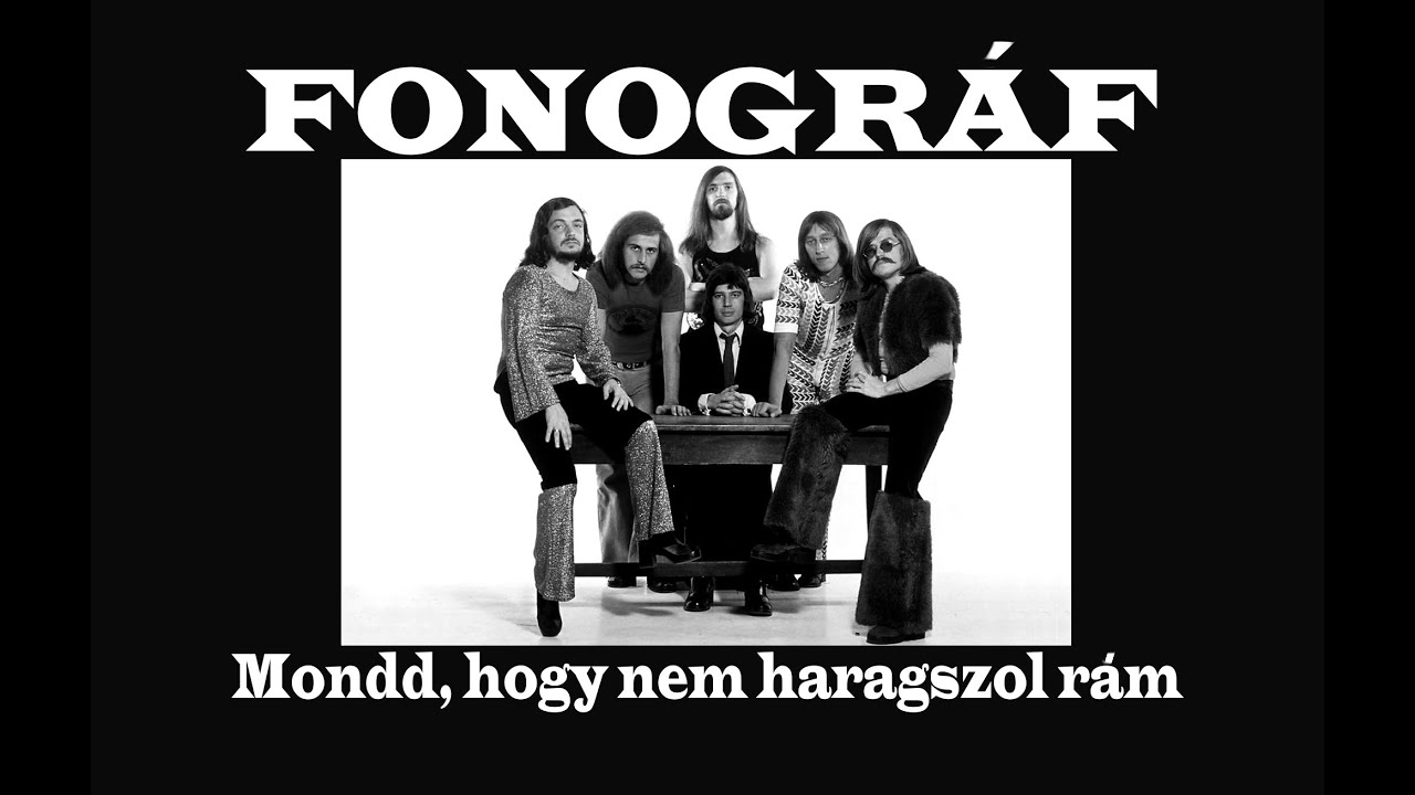 Fonograf Mondd Hogy Nem Haragszol Ram