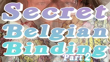 Secret Belgian Binding pt 2