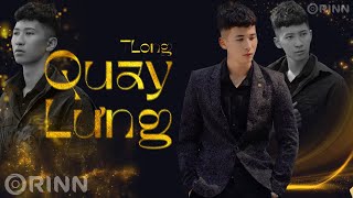 Quay Lưng - TLong | OFFICIAL MUSIC VIDEO