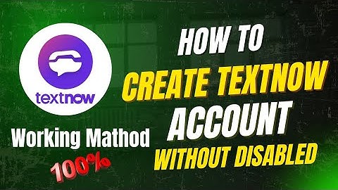 How To Make TextNow Account Without Disabled | How To Create TextNow