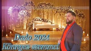 Dado 2024 × Könnyes szemmel | Dado Official Video