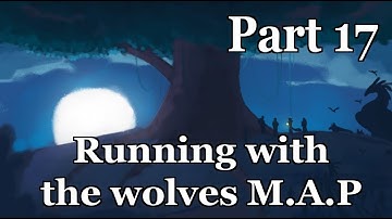Running with the Wolves | OC M.A.P. - Part 17
