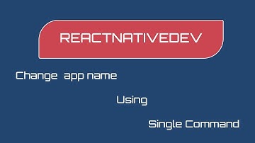 How to change app name in react native | React Native