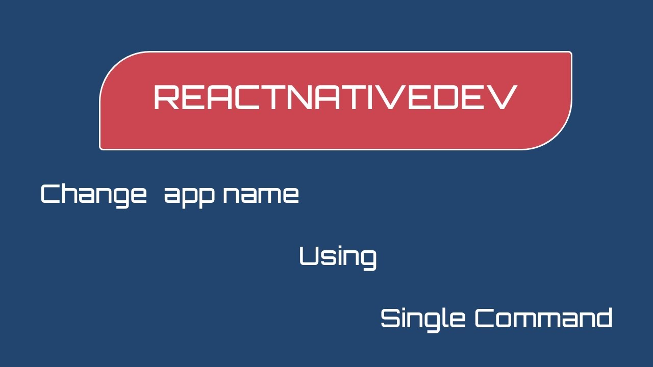 How To Change App Name In React Native | React Native