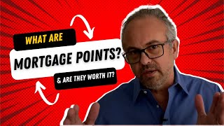 What Are Mortgage Points & Are They Worth It?
