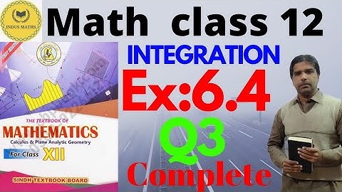 Exercise 6.4 Q3 complete Class 12 math || integration Math sindh board || chapter 6.