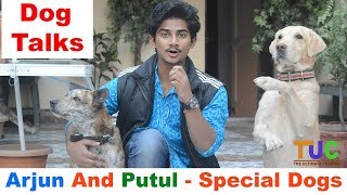 Special Dogs Arjun And Putul And Their Owner Ajay Chatterjee | Dog Talks | The Ultimate Channel