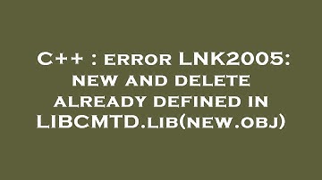 C++ : error LNK2005: new and delete already defined in LIBCMTD.lib(new.obj)