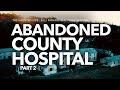 Abandoned County Hospital | Part 2 | Paranormal Investigation | Full Episode 4K | S03 E14