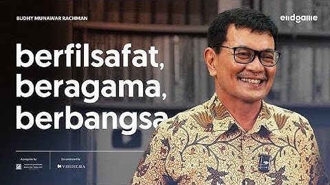 Ketika Anda Berpikir, Anda Berfilsafat - Budhy Munawar Rachman | Endgame #215