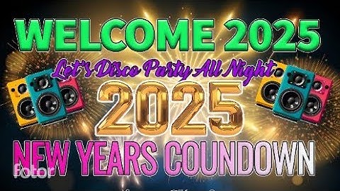 🧨🎇 NEW YEAR COUNTDOWN 2025🍷 DISCO REMIX NONSTOP MUSIC HAPPY NEW YEAR 2025