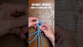 50 Knot Journal | Knot #41 Surgeon’s Loop  #knots #campingknots