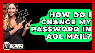 How Do I Change My Password In AOL Mail? - TheEmailToolbox.com