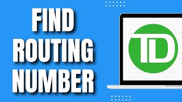 How To Find Routing Number on TD Bank App (Quick Way 2023)