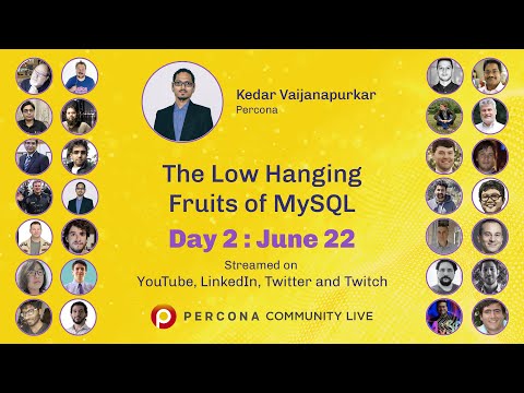 The Low Hanging Fruits of MySQL - Kedar Vaijanapurkar - Percona - Percona Community Live 2022