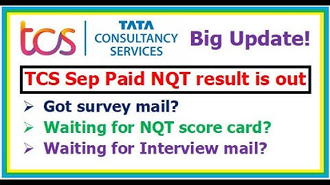 TCS Sep Paid NQT result is out! Waiting for Interview mail? Waiting for NQT score card? How to check