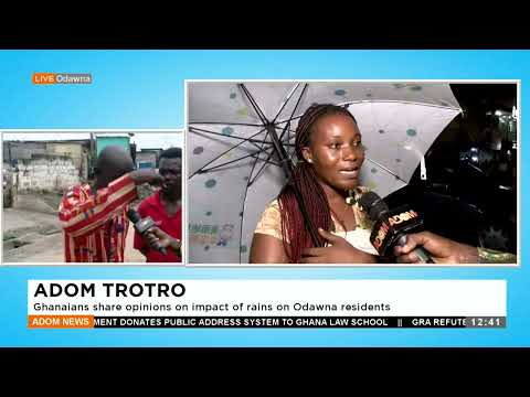 Adom Trotro: Ghanaians share opinions on the impact of rains on Odawna residents.