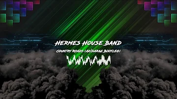 Hermes House Band - Country Roads (Akidaraz Hardstyle Bootleg)