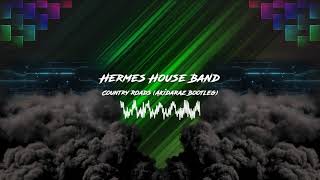 Hermes House Band - Country Roads (Akidaraz Hardstyle Bootleg)