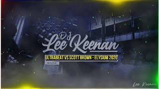 Ultrabeat vs Scott Brown - Elysium (I Go Crazy) - (Lee Keenan Bootleg)