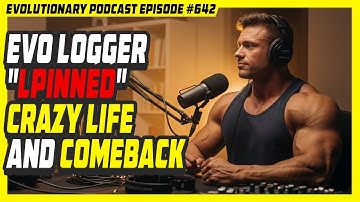 Evolutionary.org 642 - EVO Logger "Lpinned" crazy life and comeback