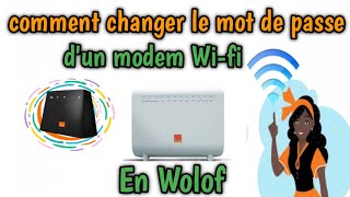 Comment⭐Changer le {Mot de Passe de Wi-Fi Orange en Wolof...