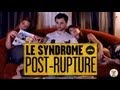 Suricate  le syndrome postrupture