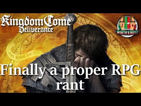 Kingdom Come Deliverance Finally a Proper RPG! Rant!