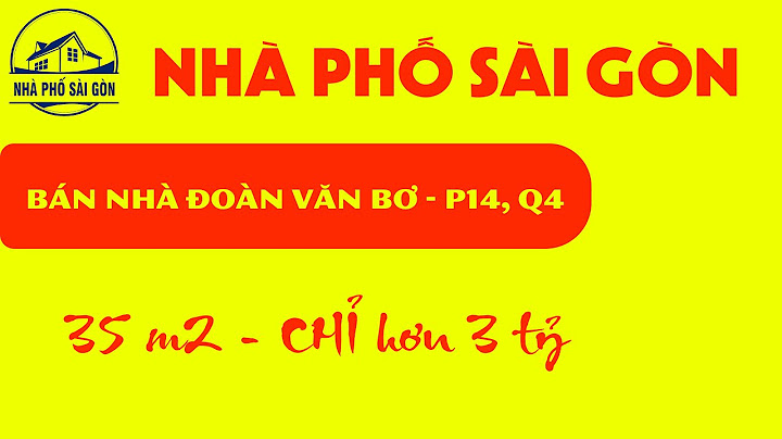 Bán nhà hẻm đoàn văn bơ phường 14 quận 4 năm 2024