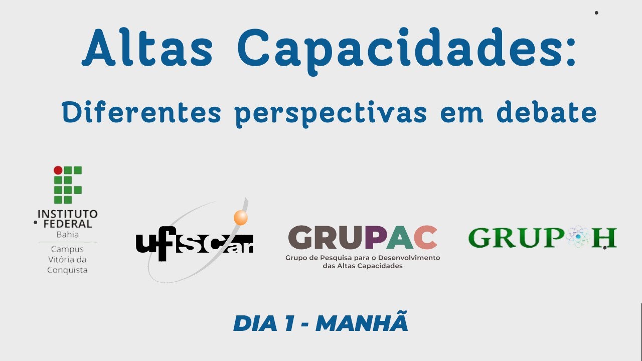 II Colóquio Altas Capacidades - Diferentes perspectivas em debate - Primeiro Dia - Manhã