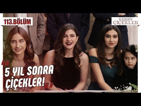 5 yıl sonra Kırgın Çiçekler’e ne oldu? - Kırgın Çiçekler 113.Bölüm (Final)