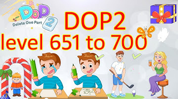 DOP 2: Delete One Part - New Update All Levels 651 - 700 -Android Gameplay Walkthrough #viral