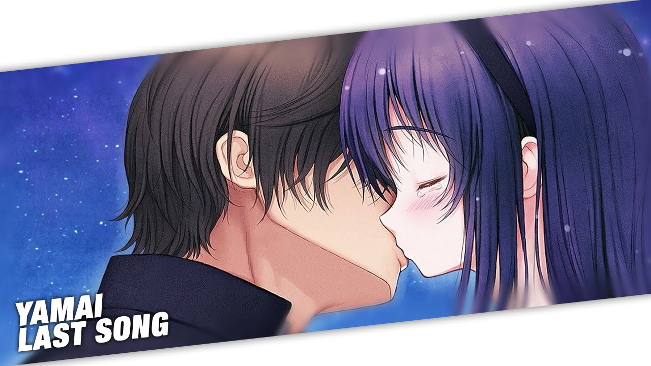 Nightcore - Yamai - Last Song