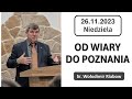 26112023  niedziela  od wiary do poznania     br woodimir riabow