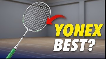 Why is Yonex Best Badminton Rackets