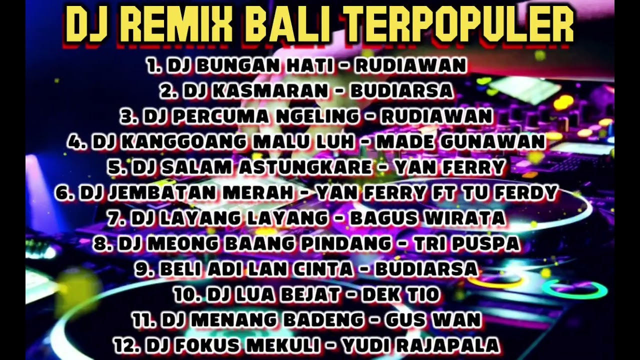 DJ REMIX BALI YANG PALING POPULER SAAT INI.!! VIRAL 