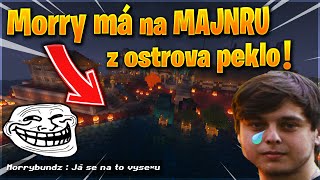 MORRY MÁ NA MAJNRU Z OSTROVA PEKLO - TROLL! [MarweX&@Cuky2222]