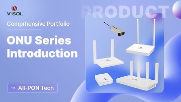Comprehensive Introduction of VSOL ONU Series