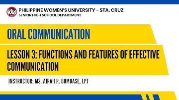 Oral Com: Lesson 3 - Functions and Features of Effective Communication | Ms. Airah R. Bombase, LPT