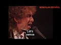 BOB DYLAN - SOON (LIVE) - ESPAÑOL ENGLISH
