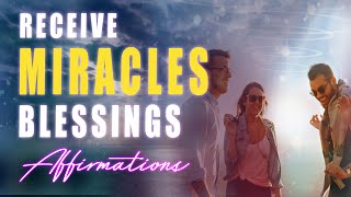 Receive Miracles & Blessings ✨🕊️✨ I Have Manifested My Wishes Instantly - Super-Charged Affirmations