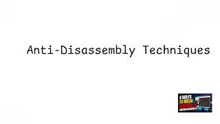 Anti-Disassembly Techniques