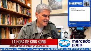 La Hora De King Kong con Juan Cristóbal Guarello - Capítulo 135