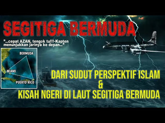 MEREMANG ❗SEGITIGA BERMUDA : DARI SUDUT PERSPEKTIF ISLAM | PENGALAMAN NGERI DI LAUT SEGITIGA BERMUDA class=