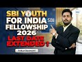 SBI Youth for India Fellowship 2026 DATE EXTENDED | Complete Guide | By Ankur Sir